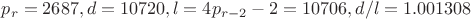 $p_r=2687, d=10720, l=4p_{r-2}-2=10706, d/l=1.001308$