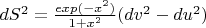 $dS^2=\frac{exp(-x^2)}{1+x^2}(dv^2-du^2)$