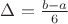 $\Delta=\frac{b-a}{6}$