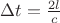 $\Delta{t}=\frac{2l}c$