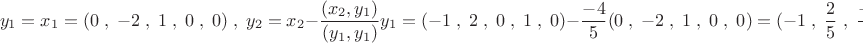 \[
y_1  = x_1  = (0\;,\; - 2\;,\;1\;,\;0\;,\;0)\;,\;y_2  = x_2  - \frac{{(x_2 ,y_1 )}}{{(y_1 ,y_1 )}}y_1  = ( - 1\;,\;2\;,\;0\;,\;1\;,\;0) - \frac{{ - 4}}{5}(0\;,\; - 2\;,\;1\;,\;0\;,\;0) = ( - 1\;,\;\frac{2}{5}\;,\;\frac{{ - 4}}{5}\;,\;1\;,\;0)
\]