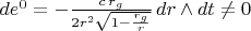 $d e^0 = -\frac{c \, r_g}{ 2 r^2 \sqrt{1 - \frac{r_g}{r} }} \, dr \wedge dt \ne 0$