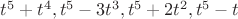 $t^5 + t^4, t^5 - 3t^3, t^5 + 2t^2, t^5 - t$