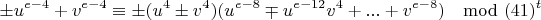 $$\pm u^{e-4}+v^{e-4}\equiv \pm (u^4\pm v^4)(u^{e-8}\mp u^{e-12}v^4+...+v^{e-8}) \mod (41)^t$$