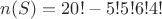 $n(S)=20!-5!5!6!4!$