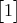 $\begin{bmatrix}
1
\end{bmatrix}$