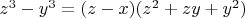 $z^3-y^3=(z-x)(z^2+zy+y^2)$