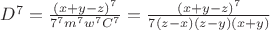 $D^7=\frac{(x+y-z)^7}{7^7m^7w^7C^7}=\frac{(x+y-z)^7}{7(z-x)(z-y)(x+y)}$