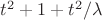$t^2 + 1 + t^2 / \lambda$