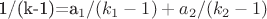 1/(k-1)=a_1/(k_1-1)+a_2/(k_2-1)