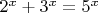 $2^x + 3^x = 5^x$