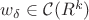 $w_{\delta}\in\mathcal{C}(R^k)$