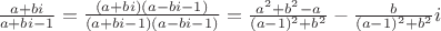 $\frac{a+bi}{a+bi-1}=\frac{(a+bi)(a-bi-1)}{(a+bi-1)(a-bi-1)}=\frac{a^2+b^2-a}{(a-1)^2+b^2}-\frac{b}{(a-1)^2+b^2}i$