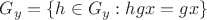 $G_{y} = \{h \in G_y : hgx=gx\}$ $G_{y} = \{h \in G_y : hgx=gx\}$