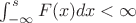 $\int_{-\infty}^{s}F(x)dx<\infty$