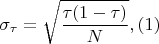 $$\sigma_\tau=\sqrt{\frac{\tau(1-\tau)}{N}},      (1)$$