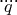 $\ddddot{q}$