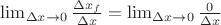 $\lim_{\Delta x \rightarrow 0}  \frac{{\Delta x}_{f}}{\Delta x} = \lim_{\Delta x \rightarrow 0} \frac{0}{\Delta x}$