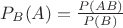 $P_B(A)=\frac{P(AB)}{P(B)}$