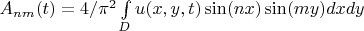 $A_{nm}(t)=4/{\pi^2}\int \limits_{D} u(x,y,t)\sin (nx) \sin (my) dxdy$