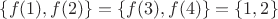 $\{f(1), f(2)\} = \{f(3), f(4) \} = \{1, 2 \}$