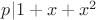 $p|1+x+x^2$