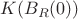 $K(B_R (0))$ $K(B_R (0))$