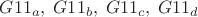 $G11_a, \; G11_b,  \; G11_c, \; G11_d $