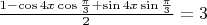 $\frac{1- \cos 4x \cos \frac{\pi}{3}+ \sin 4x \sin \frac{\pi}{3}}{2}=3$