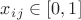 $x_i_j \in [0,1]$