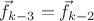 $\vec{f}_{k-3} = \vec{f}_{k-2}$