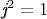 $\textit{j}^2=1$