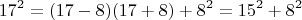 $$17^2 = (17-8)(17+8)+ 8^2 = 15^2 + 8^2$$