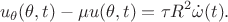 $$
u_\theta(\theta, t) - \mu u(\theta, t) = \tau R^2 \dot \omega(t).
$$