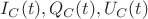 $I_{C}(t), Q_{C}(t), U_{C}(t)$
