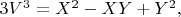 $3V^3= X^2 -XY + Y^2,$