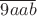 $\overline{9aab}$