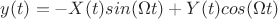 $y(t)=-X(t) sin(\Omega t)+Y(t)cos(\Omega t)$