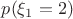 $p(\xi_1 = 2)$
