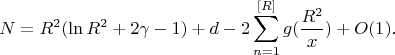 $$N=R^2(\ln R^2 +2\gamma -1)+d-2\sum_{n=1}^{[R]}g(\frac{R^2}{x})+O(1).$$