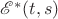 $\mathscr E^{*}(t, s)$