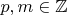 $p,m\in\mathbb Z$