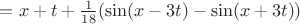 $= x+t + \frac{1}{18}  (\sin(x-3t) - \sin(x+3t))$