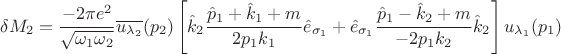 $$\delta M_2=\frac{-2\pi e^2}{\sqrt{\omega_1\omega_2}}\overline{u_{\lambda_2}}(p_2)\left[\hat k_2\frac{\hat p_1+\hat k_1+m}{2p_1k_1}\hat e_{\sigma_1}+\hat e_{\sigma_1}\frac{\hat p_1-\hat k_2+m}{-2p_1k_2}\hat k_2\right]u_{\lambda_1}(p_1)$$