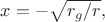 $x=-\sqrt{r_g/r},$