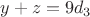 $ y+z=9d_3$