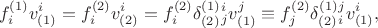 $$f^{(1)}_i v_{(1)}^i = f^{(2)}_i v_{(2)}^i = f^{(2)}_i \delta_{(2)}^{(1)}{}_j^i v_{(1)}^j \equiv f^{(2)}_j \delta_{(2)}^{(1)}{}_i^j v_{(1)}^i,$$