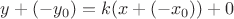 $y+(-y_0) = k(x+(-x_0))+0$