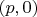 $(p,0)$