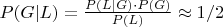 $P(G|L) = \frac { P(L|G) \cdot P(G)} {P(L)} \approx 1/2$